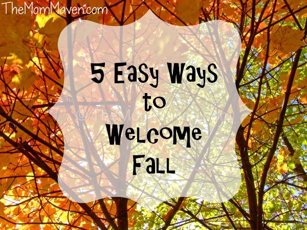 5 Easy Ways to Welcome Fall-TheMomMaven.com