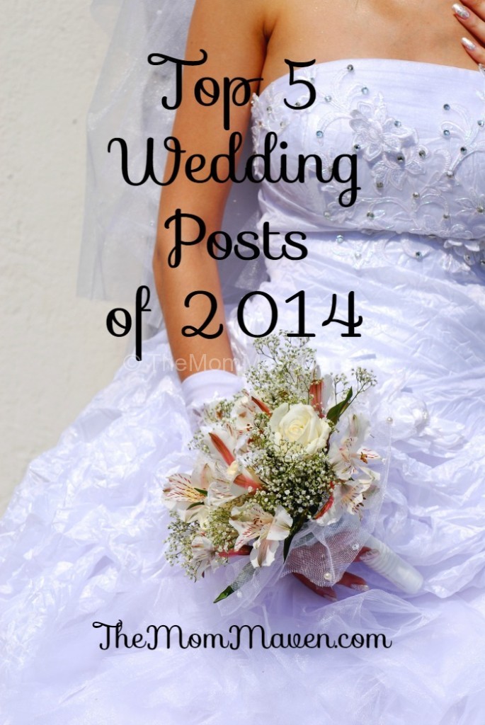 Top 5 Wedding Posts of 2014 on theMomMaven.com