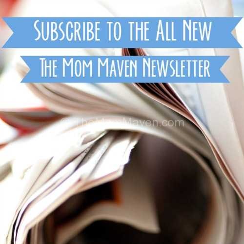 Subscribe to the all new The Mom Maven newsletter