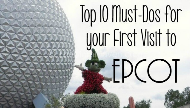 Top 10 Must-Dos for your first visit to Epcot