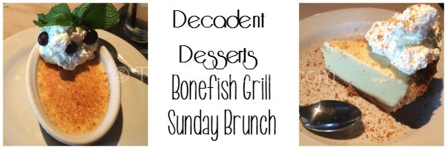 Decadent Desserts at Bonefish Grill for Sunday Brunch