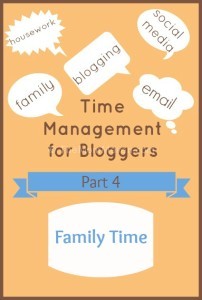 Time Management for Bloggers-Family Time