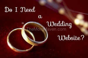 Do I need a wedding website? TheMomMaven.com