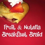 Fruit and Nutella Breakfast Braid-Perfect for Valentine's Day