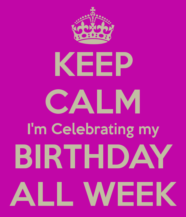 Happy birthday week to me!