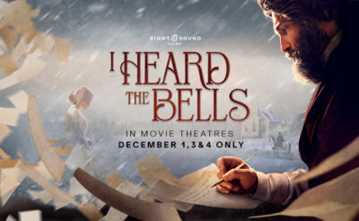 I HEARD THE BELLS is in theaters ONLY on December 1st, 3rd, and 4th!